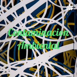 Podcast thumbnail for Contaminacion Ambiental