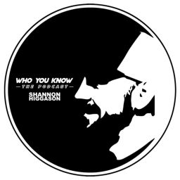 Podcast thumbnail for Who You Know with Shannon Higgason