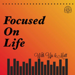 Podcast thumbnail for Focused on Life Podcast