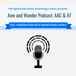Podcast thumbnail for Awe and Wonder Podcast: AAC & AT