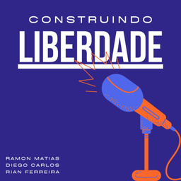 Podcast thumbnail for Construindo Liberdade
