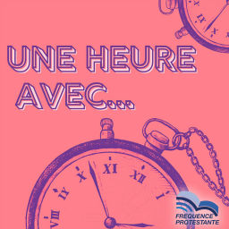 Podcast thumbnail for Une heure avec...