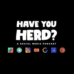 Podcast thumbnail for Have You Herd - A Social Media Podcast