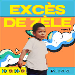 Podcast thumbnail for Excès de Zèle