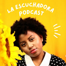 Podcast thumbnail for La escuchadora podcast