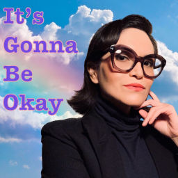 Podcast thumbnail for It’s Gonna Be Okay