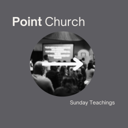 Podcast thumbnail for Point Church Teachings
