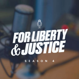 Podcast thumbnail for For Liberty & Justice
