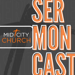 Podcast thumbnail for Mid City Church SermonCast