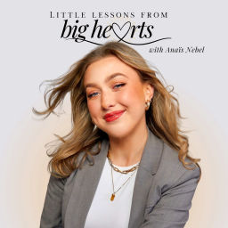 Podcast thumbnail for Little Lessons From Big Hearts