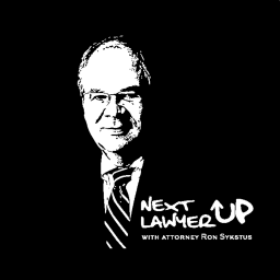 Podcast thumbnail for Next Lawyer Up Podcast with Attorney Ron Sykstus