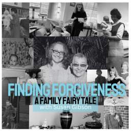 Podcast thumbnail for Finding Forgiveness - A Family Fairy Tale