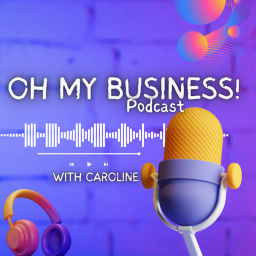 Podcast thumbnail for Oh My Business!