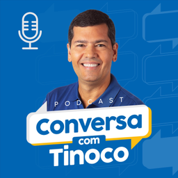 Podcast thumbnail for Conversa com Tinoco