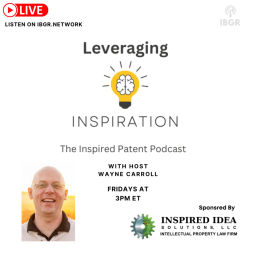 Podcast thumbnail for Leveraging Inspiration: The Inspired Patent Podcast