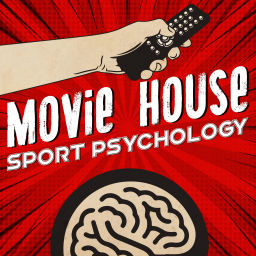 Podcast thumbnail for Movie House Sport Psychology