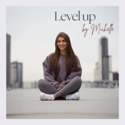 Podcast thumbnail for Level up by Michelle
