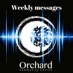 Podcast thumbnail for Orchard Community Church Sunday Morning Messages