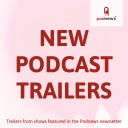 Podcast thumbnail for New Podcast Trailers