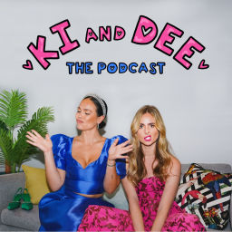 Podcast thumbnail for Ki & Dee: The Podcast