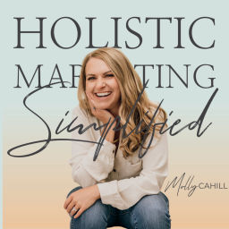 Podcast thumbnail for Holistic Marketing Simplified
