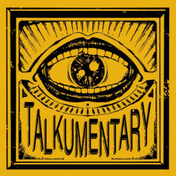 Podcast thumbnail for TALKUMENTARY