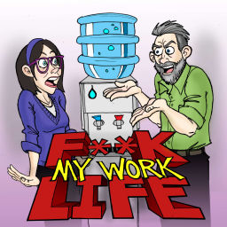 Podcast thumbnail for F**k My Work Life