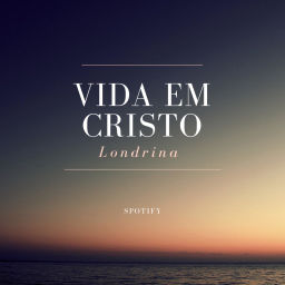 Podcast thumbnail for Vida em Cristo Londrina