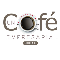 Podcast thumbnail for Un Café Empresarial