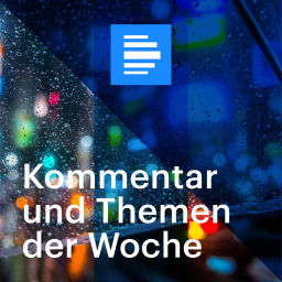 Podcast thumbnail for Kommentare und Themen der Woche