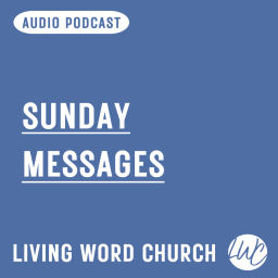 Podcast thumbnail for Living Word Church Podcast
