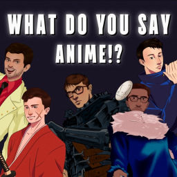 Podcast thumbnail for What Do You Say Anime!?