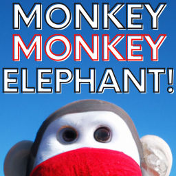 Podcast thumbnail for Monkey Monkey Elephant!