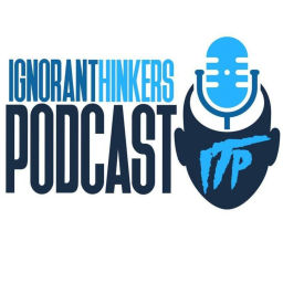 Podcast thumbnail for ignoranthinkerspodcast