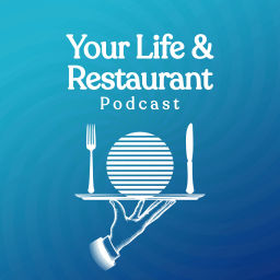 Podcast thumbnail for Your Life and Restaurant