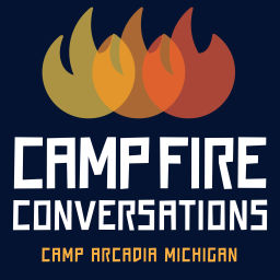 Podcast thumbnail for Campfire Conversations - Camp Arcadia