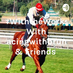 Podcast thumbnail for #WiththeWorks With Racingwithbruno & Friends