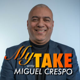 Podcast thumbnail for My Take with Miguel Crespo