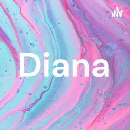 Podcast thumbnail for Diana