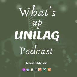 Podcast thumbnail for What's up Unilag