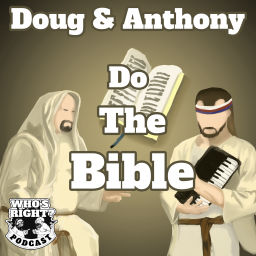 Podcast thumbnail for Doug and Anthony Do The Bible