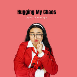 Podcast thumbnail for Hugging my Chaos