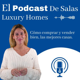 Podcast thumbnail for El podcast DE SALAS Luxury Homes