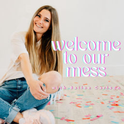 Podcast thumbnail for Welcome To Our Mess