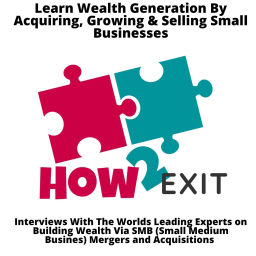 Podcast thumbnail for How2Exit: Buy, Don't Build - M&A of Small Businesses