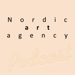 Podcast thumbnail for Nordic Art Agency Podcast