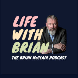 Podcast thumbnail for Life With Brian: The Brian McClair Podcast