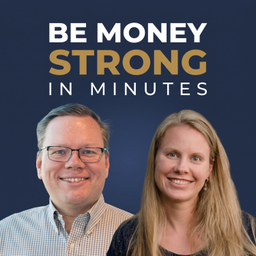 Podcast thumbnail for Be Money STRONG in Minutes