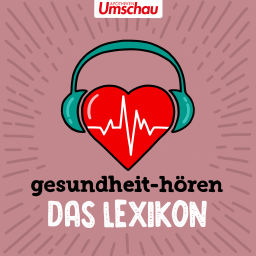 Podcast thumbnail for gesundheit-hören – Das Lexikon | Der Erklär-Podcast zu Begriffen aus der Medizin