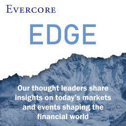 Podcast thumbnail for Evercore Edge